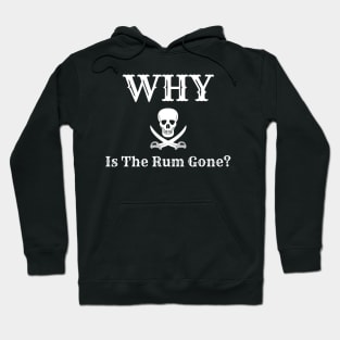 Why Is The Rum Gone Hoodie